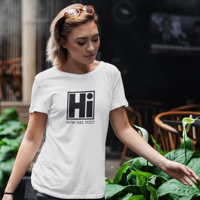 Hi How are you? T-Shirt (Creator Uploaded)