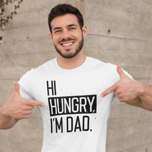 Hi Hungry I’m Dad T-Shirt (Creator Uploaded)