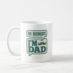  Hi Hungry I'm Dad Tee - Happy Father Day Gift  Coffee Mug
