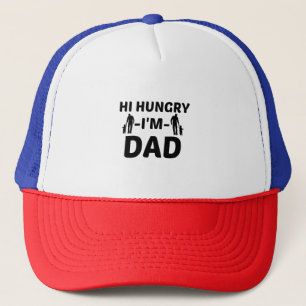 HI HUNGRY I'M DAD TRUCKER HAT