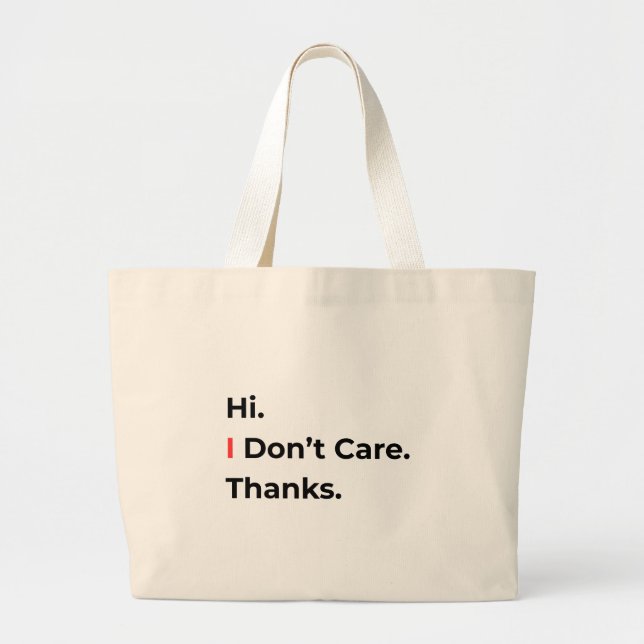 Hi I Don’t Care Thanks Tote Bag (Front)