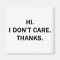 Hi. I Don't Care. Thanks.