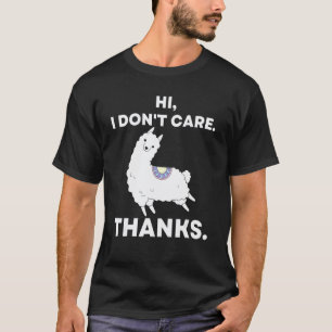 Hi, I Don't Care. Thanks. Sarcastic Funny Llama T-Shirt