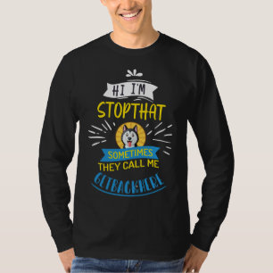 Hi I M Stop That Sometimes They Call Me Get Back H T-Shirt