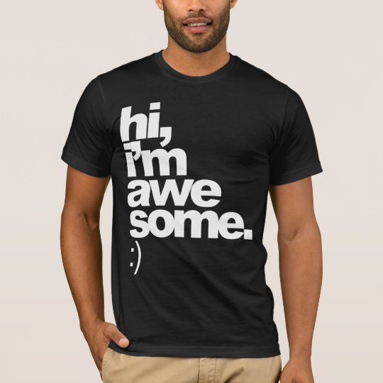 "hi, i'm awesome. :)" Dark Tee