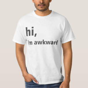 hi, i'm awkward tee