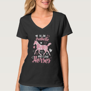 Hi I'm Isabelle And I Love Horses Cute Heart Patt T-Shirt