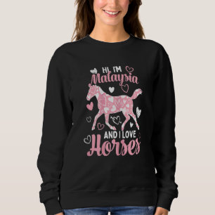 Hi I'm Malaysia And I Love Horses Cute Heart Patt Sweatshirt