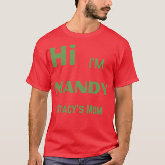 Hi Im Mandy Stacyampx27s Mum T T-Shirt