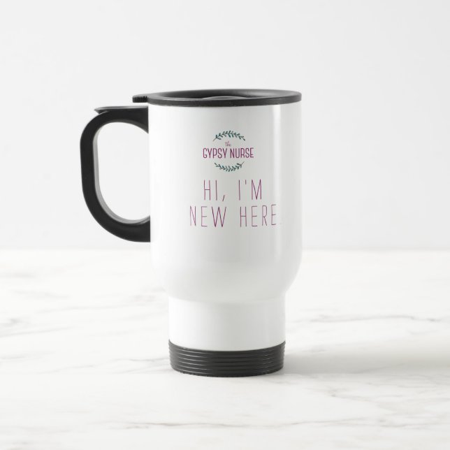 Hi, I'm new here Gypsy Nurse Official travel mug (Left)