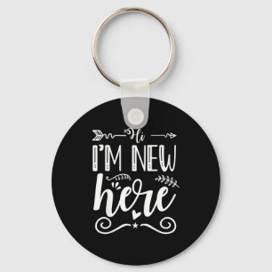 Hi I'm New Here Key Ring
