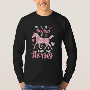 Hi I'm Regina And I Love Horses Cute Heart Patter T-Shirt