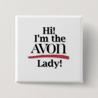 "Hi! I'm the AVON Lady!" Button