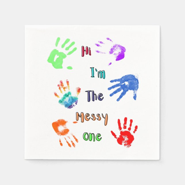 Hi I'm The Messy One - Paint Handprints Napkin (Front)