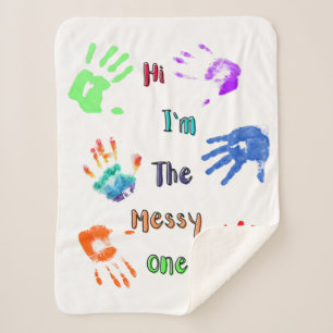 Hi I'm The Messy One - Paint Handprints Sherpa Blanket