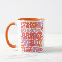 Hi It's Me The Bridesmaid Mug Drinkware Gift