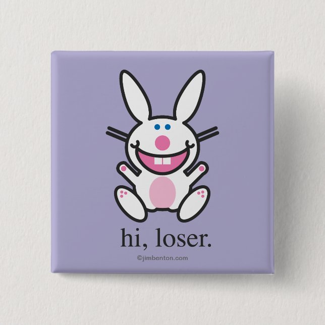 Hi Loser 15 Cm Square Badge (Front)