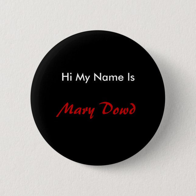 Hi My Name Is , Mary Dowd 6 Cm Round Badge (Front)