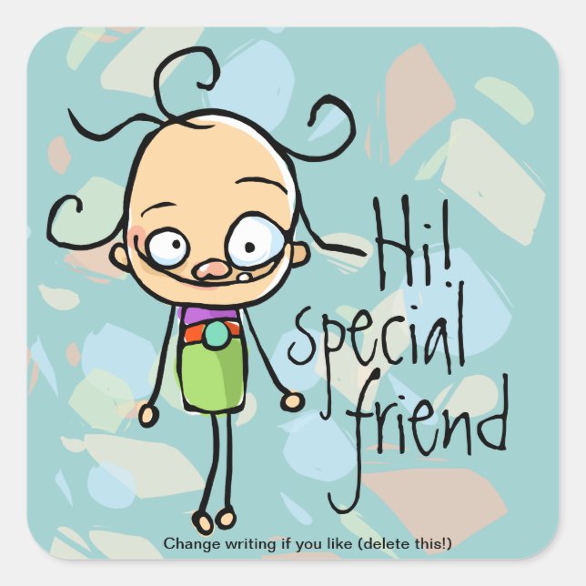 HI Special friend,unique,one of a kind.Best Friend Square Sticker (Front)