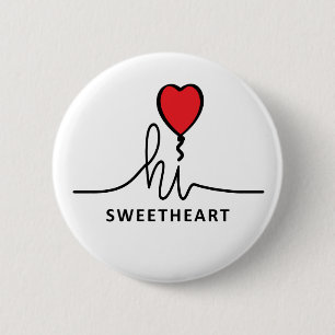 Hi sweetheart (liefje, schattebout). Valentijnsdag 6 Cm Round Badge