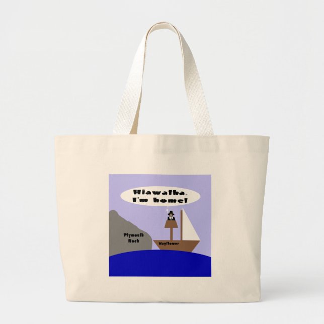 Hiawatha, I'm Home Large Tote Bag (Front)