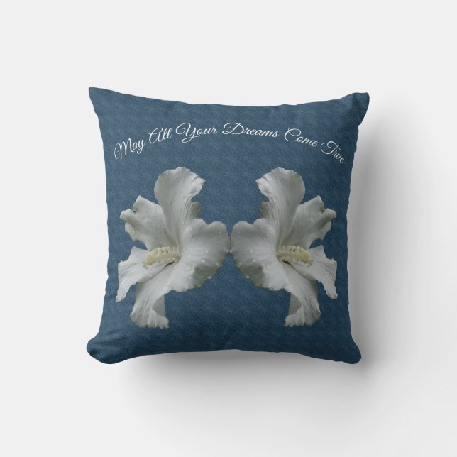 Hibiscus Flowers Dreams Come True Inspirational   Cushion (Front)