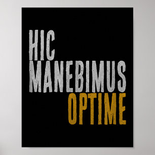 Hic Manebimus Optime. Here Well Stay Excellently S Poster