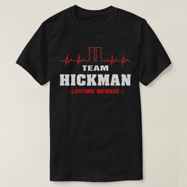 HICKMAN surname Family name Team HICKMAN lifetime  T-Shirt (Design Front)