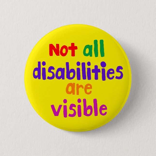Hidden conditions and disabilities awareness 6 cm round badge (Front)