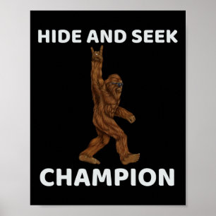 Hide And Seek Champion  Bigfoot Fun Saying Big Foo Poster