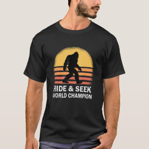 Hide and Seek World Champion Bigfoot Believer T-Shirt