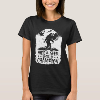 Hide And Seek World Champion Bigfoot Quote Funny S T-Shirt