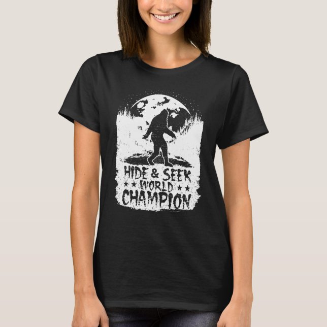 Hide And Seek World Champion Bigfoot Quote Funny S T-Shirt (Front)
