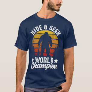 Hide And Seek World Champion Since Bigfoot T-Shirt