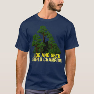 Hide And Seek World Champion T-Shirt