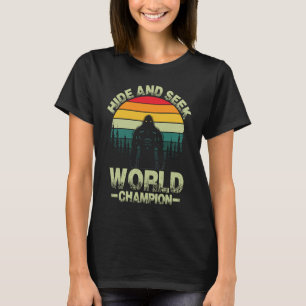 Hide and seek world champion wilderness & adventur T-Shirt