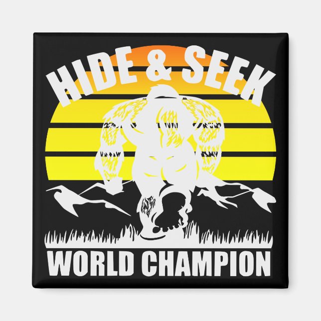 Hide & Seek World Champion Bigfoot  # Magnet (Front)