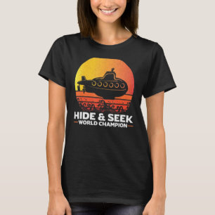 Hide Seek World Champion Submarine Veteran Navy T-Shirt