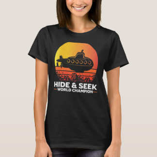 Hide Seek World Champion Submarine Veteran Navy T-Shirt