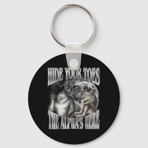 Hide Toes The Alphas Here Funny Werewolf Meme Key Ring
