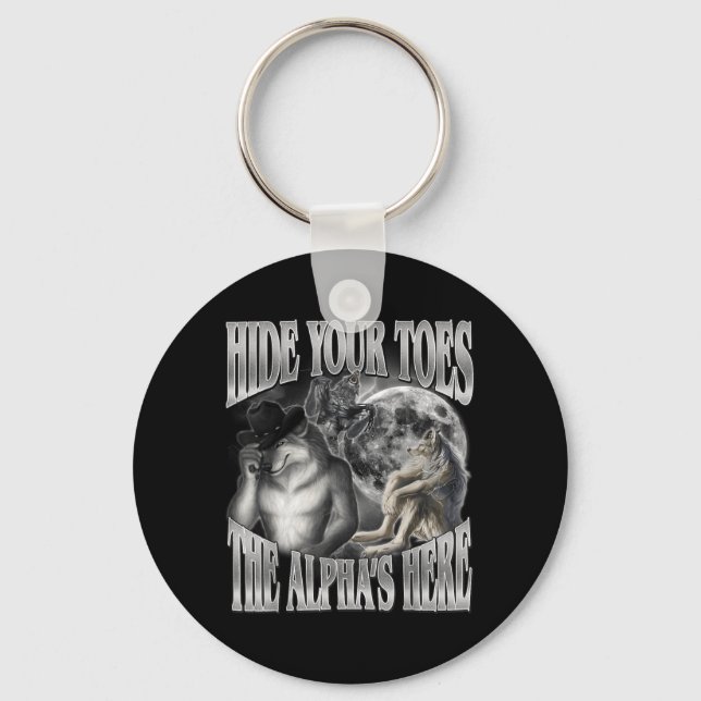 Hide Toes The Alphas Here Funny Werewolf Meme Key Ring (Front)