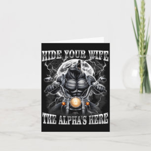 Hide Wife The Alpha Is Here Wolf Male Meme Men Card
