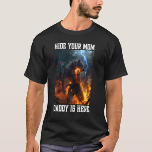Hide Your Mum Daddy Is Here Werewolf Meme Cringe A T-Shirt