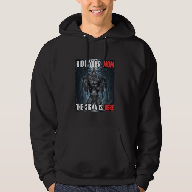 Hide Your Mum Sigma Funny Alpha Werewolf Wolf Meme Hoodie (Front)