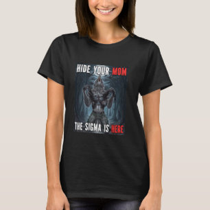 Hide Your Mum Sigma Funny Alpha Werewolf Wolf Meme T-Shirt