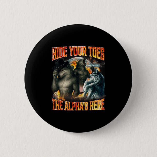 Hide Your Toes The Alpha's Here Funny Alpha Wolf M 6 Cm Round Badge (Front)