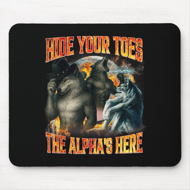 Hide Your Toes The Alpha's Here Funny Alpha Wolf M Mouse Mat (Front)