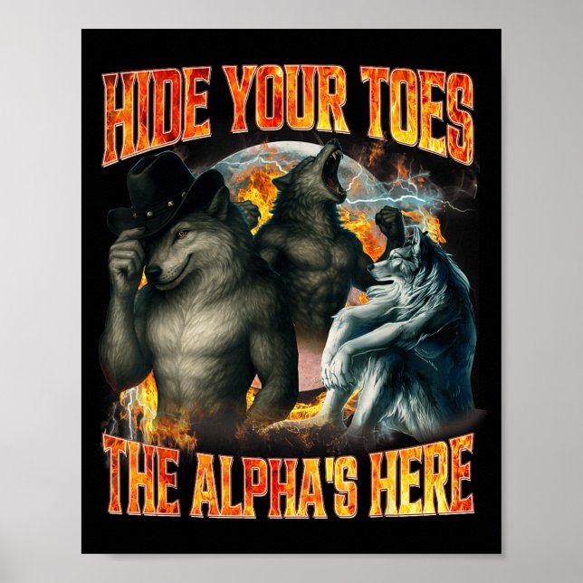 Hide Your Toes The Alpha's Here Funny Alpha Wolf M Poster (Front)