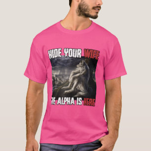 Hide Your Wife The Alpha Is Here Funny Werewolf Wo T-Shirt