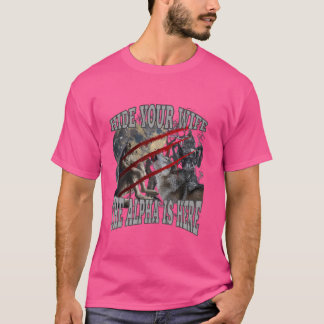 Hide Your Wife The Alpha Is Here Funny Werewolf Wo T-Shirt